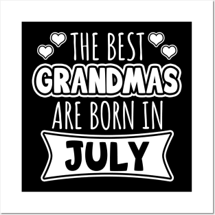 The Best Grandmas Are Born In July Posters and Art